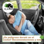 Â¿Es peligroso dormir en el coche? Recomendaciones y mÃ¡s