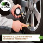 Aprende a ¿Cómo medir un neumático fácilmente?