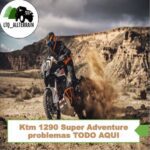 Ktm 1290 Super Adventure problemas TODO AQUI