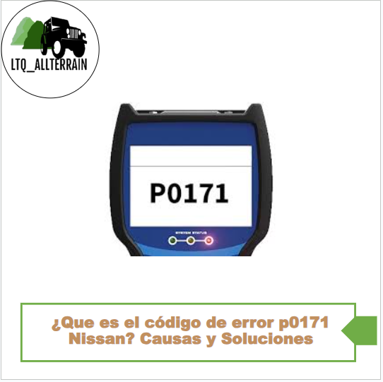 ¿Que es el codigo de error p0171 Nissan? Causas y Soluciones