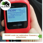 P0300 code en vehículos: Causas y soluciones 