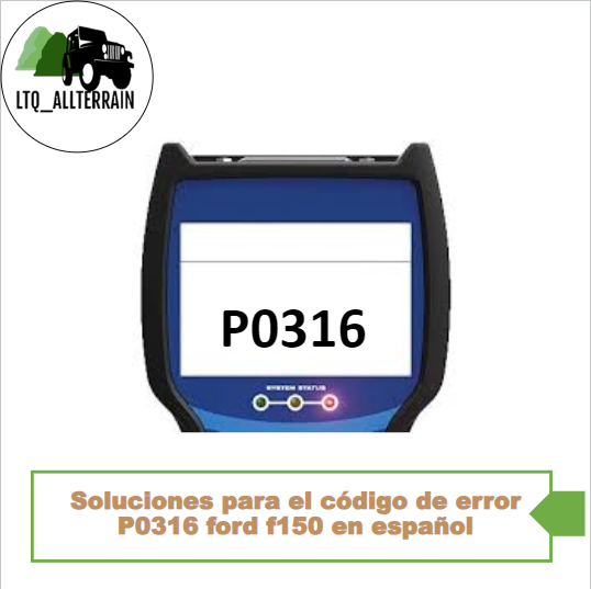 Soluciones para el código de error P0316 ford f150 en español