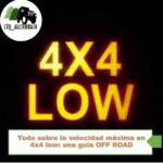 Todo sobre la velocidad mÃ¡xima en 4x4 low: una guÃ­a OFF ROAD