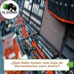 ¿Qué Debe Incluir una Caja de Herramientas para Autos?